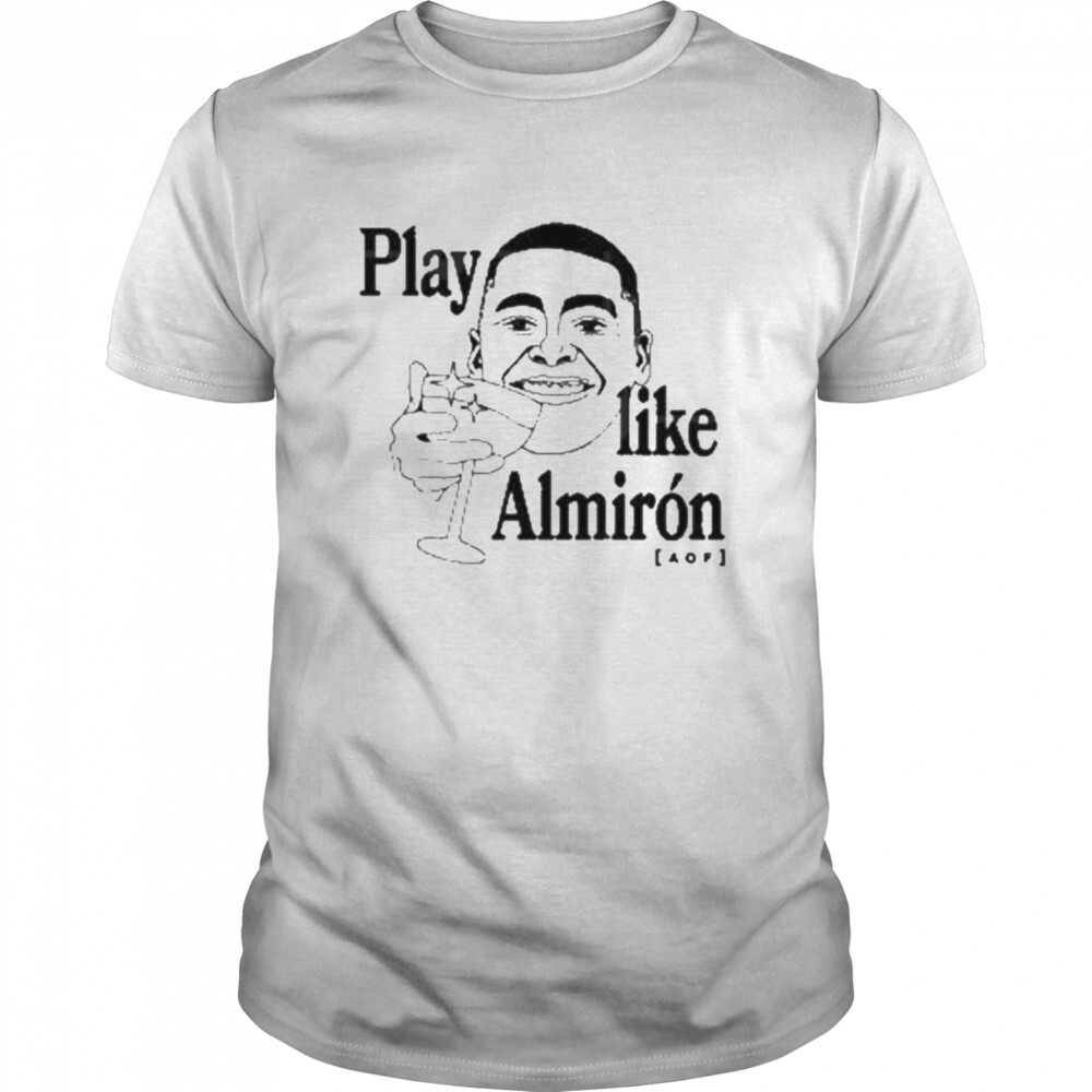 Play Like Almiron 2022 Shirt c3ef36 0