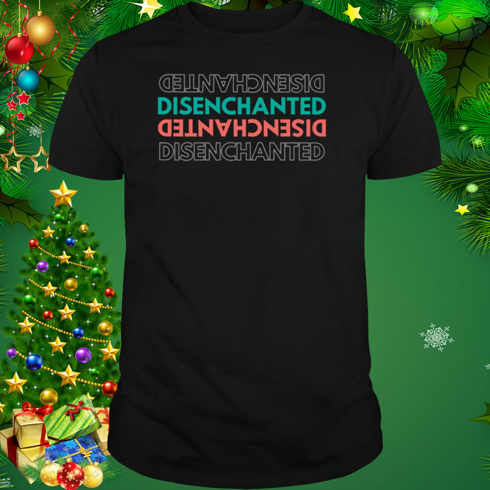 Disenchanted Design shirt 1