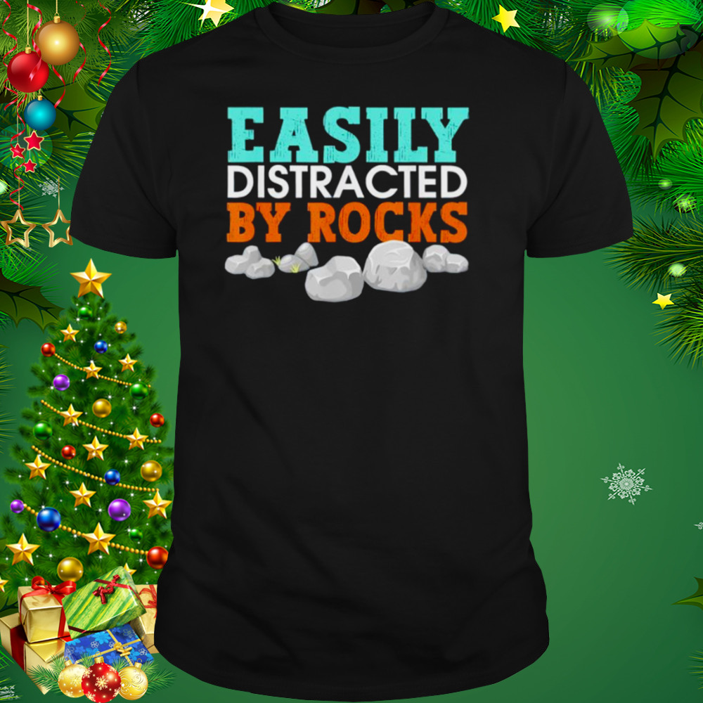 easily distracted by rocks shirt b28082 0