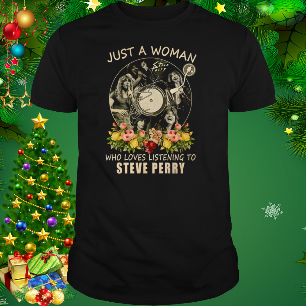 Just A Woman Who Loves Listening To Steve Perry shirt f49407 1