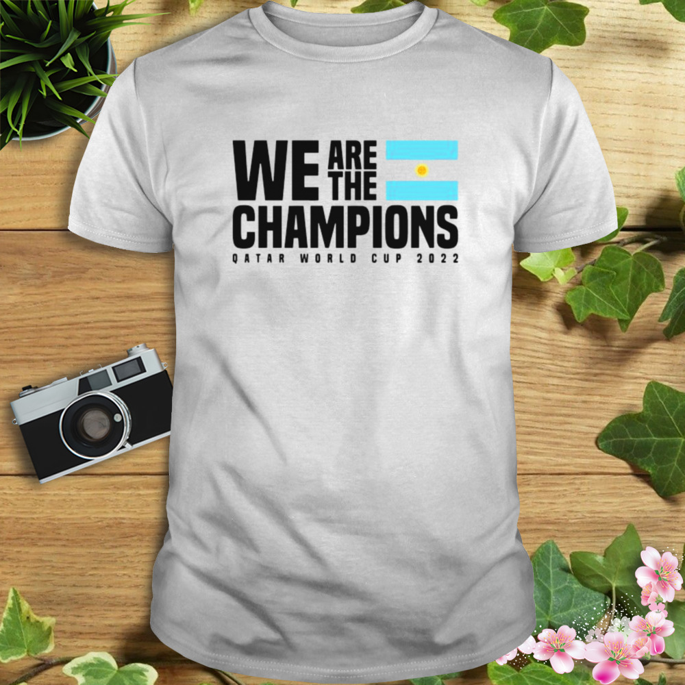 Argentina We Are The Champions 2022 World Cup Shirt 1