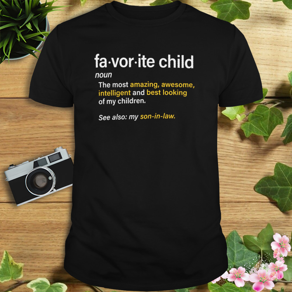 Favorite Child The Most Amazing Awesome Shirt 9cf9a5 0