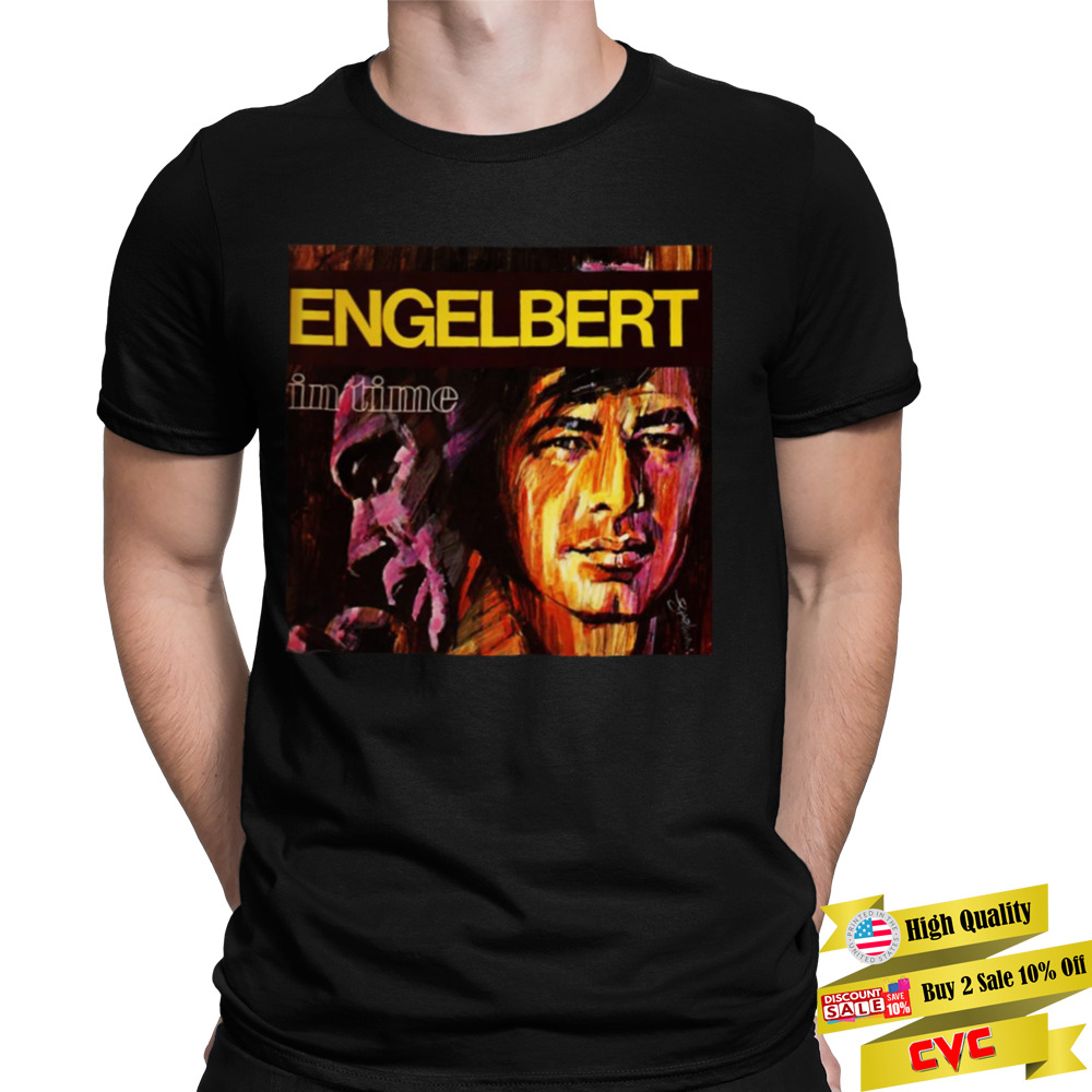 In Time Engelbert Humperdinck shirt