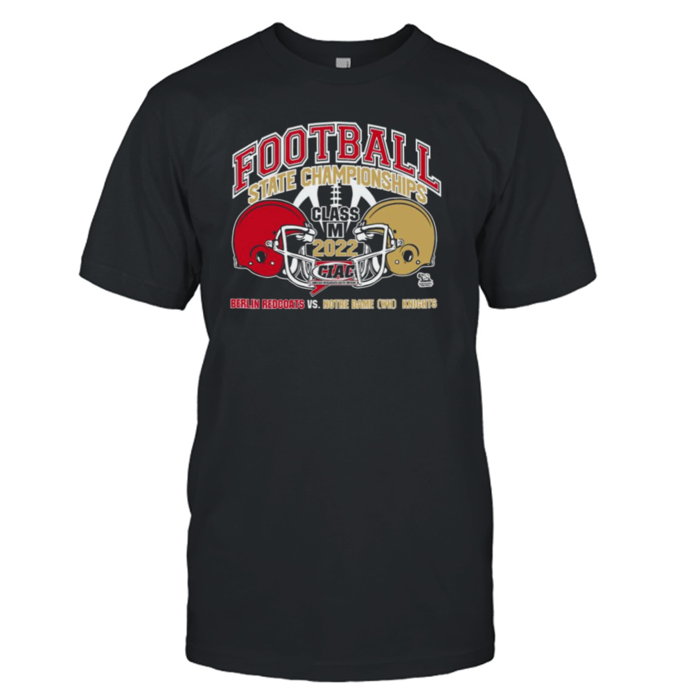 Berlin Redcoats Vs Notre Dame Wh Knights Football State Championships Class M 2022 shirt