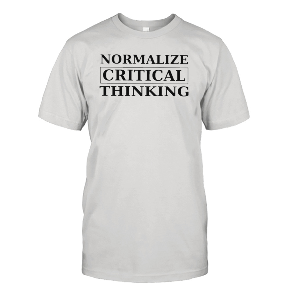 Clown world normalize critical thinking T-shirt