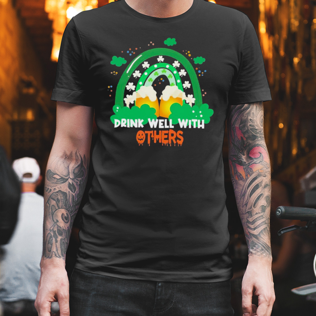 Drinks well with others happy St Patricks day shirt