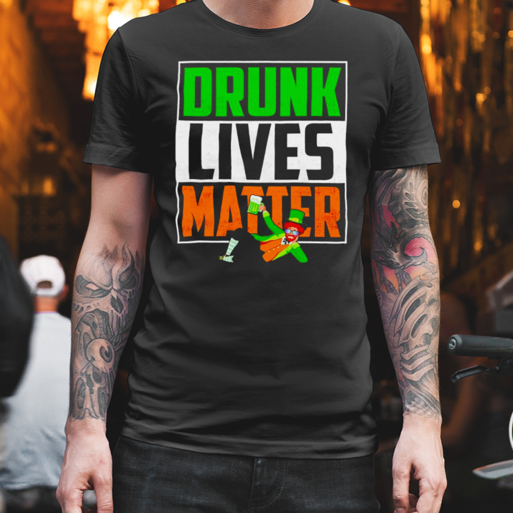 Leprechaun drunk lives matter St Patrick’s day shirt