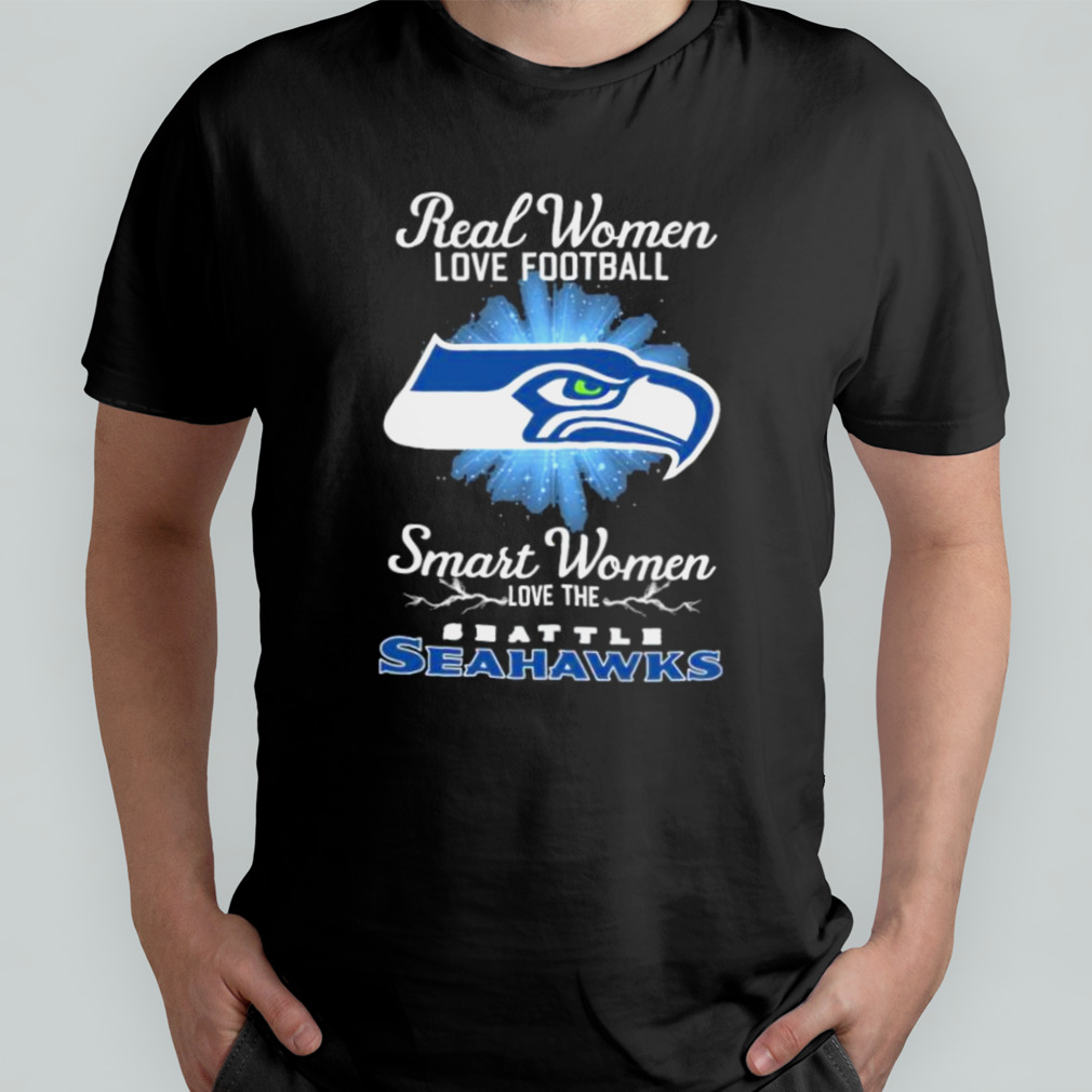 Real Women Love Football Smart Women Love The Seahawks T Shirt, hoodie,  sweater and long sleeve