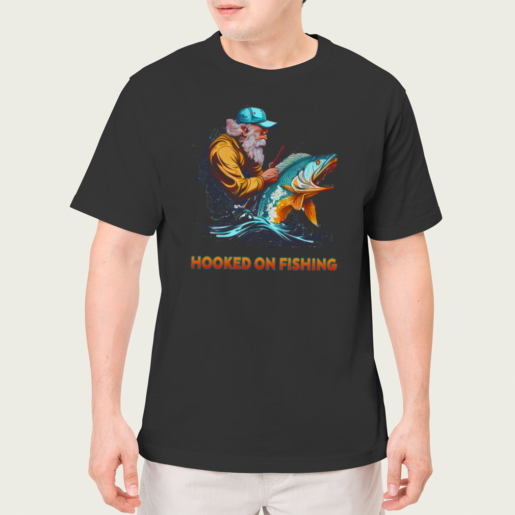 For Fishing Lover Hooked On Fishing shirt