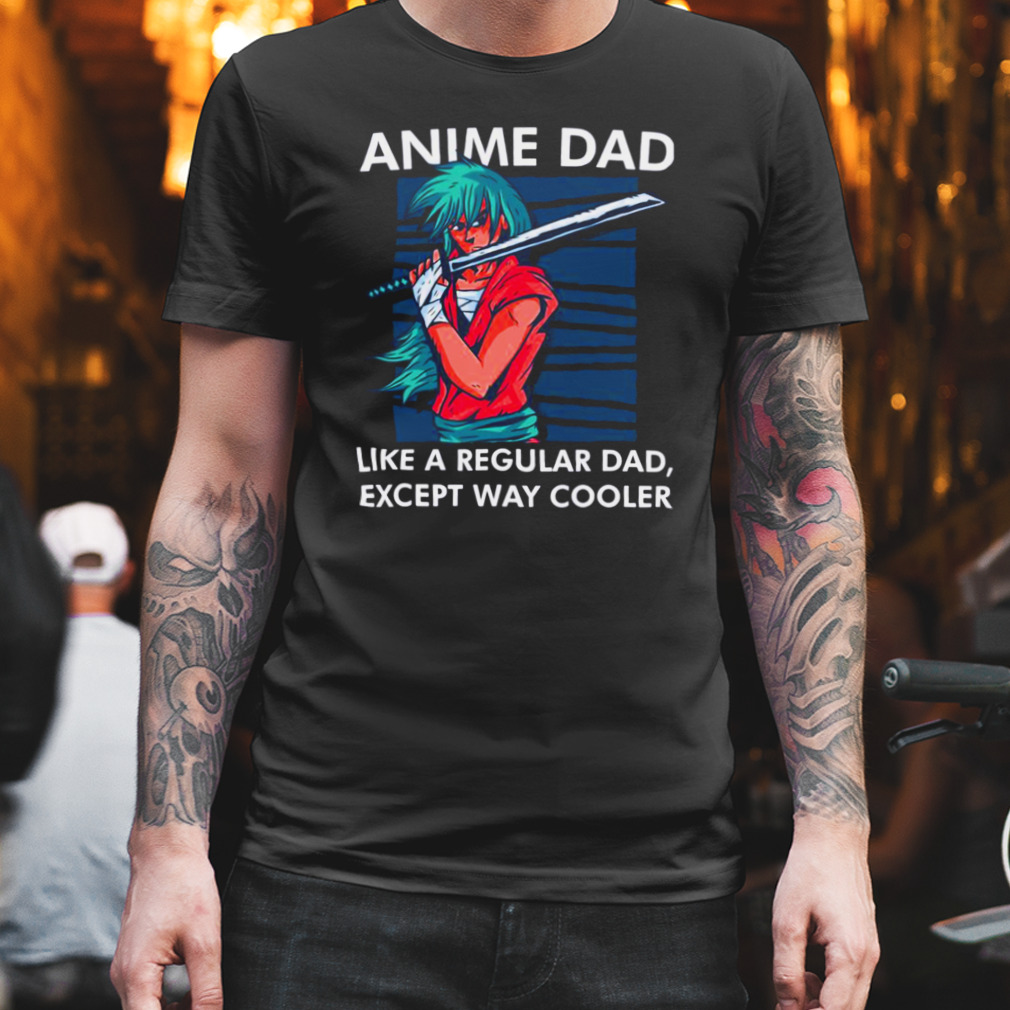 Anime Dad Cute Anime Guy Manga Art Lover shirt