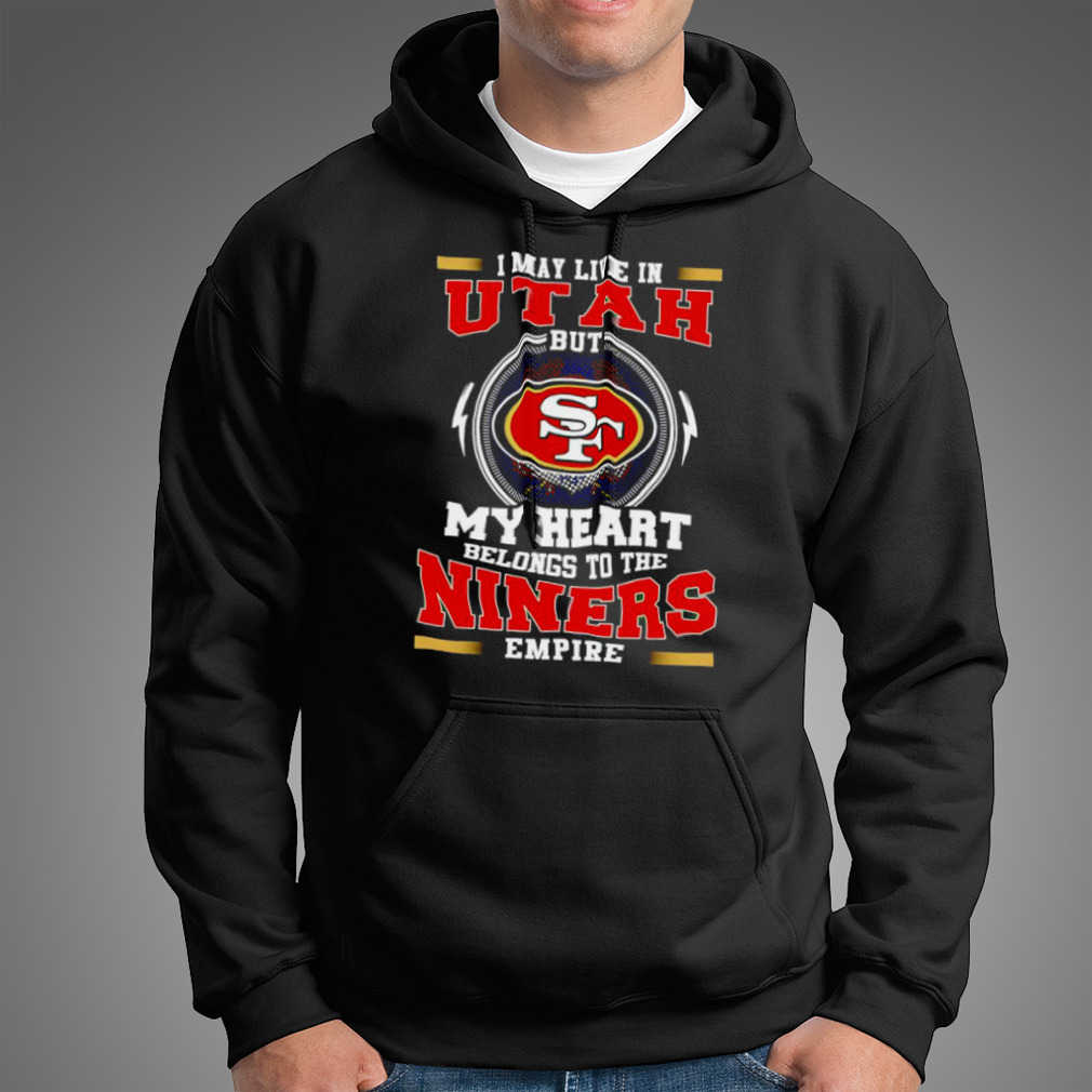 San Francisco 49ers I may live in Utah but my heart belong to the Niners  empire