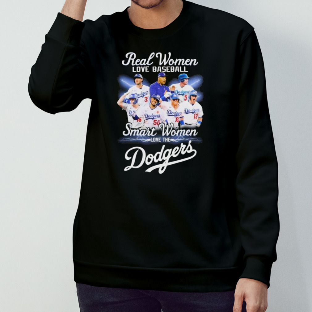 Real Women Love Baseball Teams Smart Women Love The Dodgers Shirt