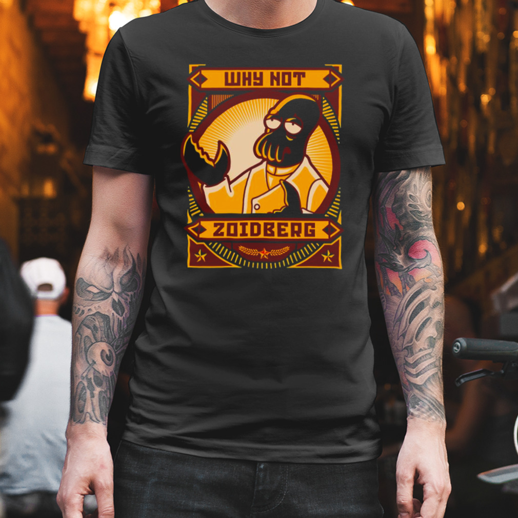 Why Not Zoidberg The Futurama shirt