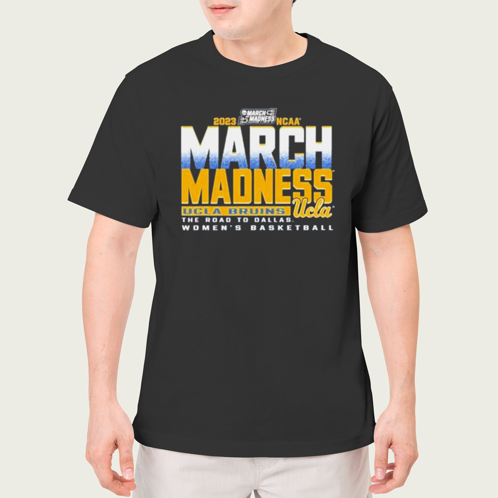 UCLA Road To Dallas Women’s Basketball 2023 March Madness Shirt Shirt