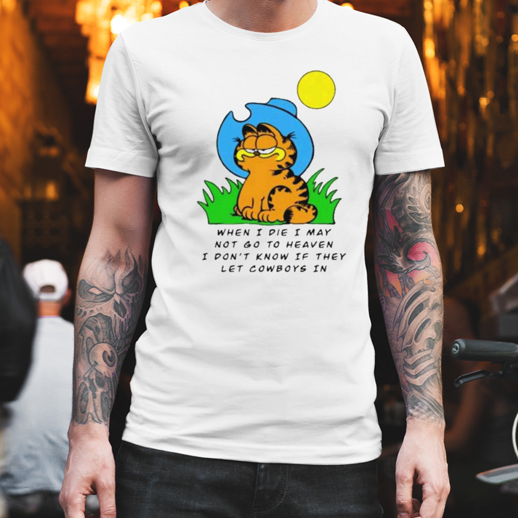 When I Die I May Not Go To Heaven, Garfield Cowboy T-Shirt