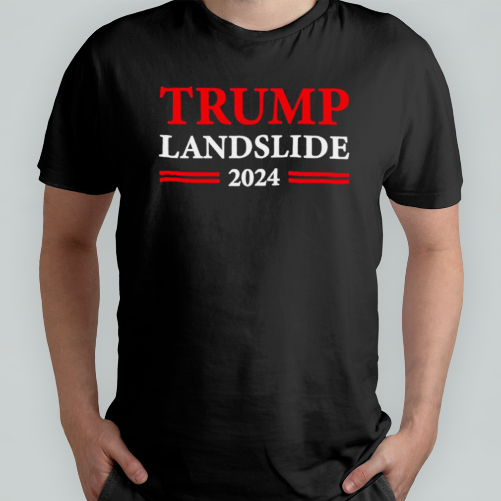 Donald Trump 2024 Trump landslide shirt