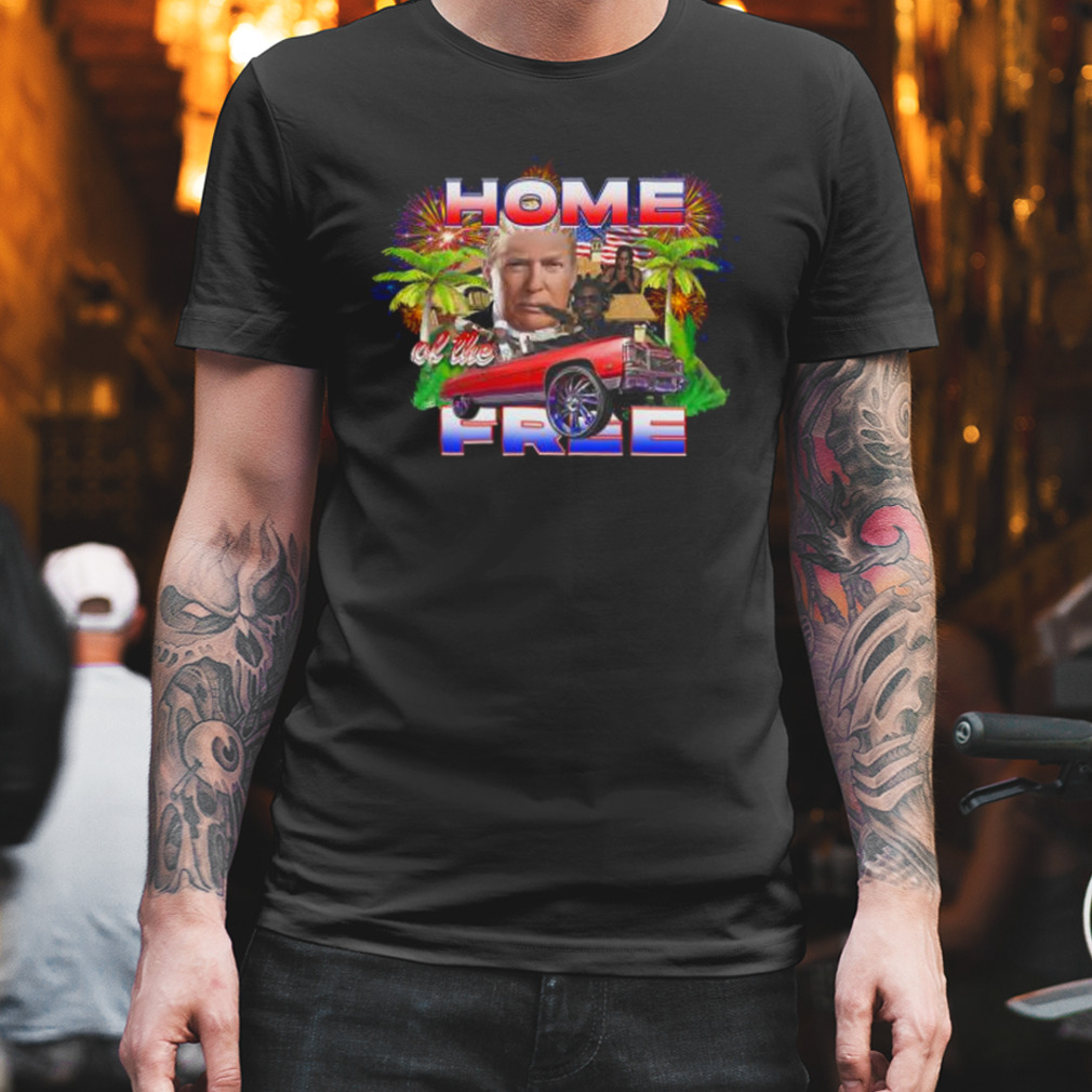 Wockytees Trump Home Of The Free T Shirt