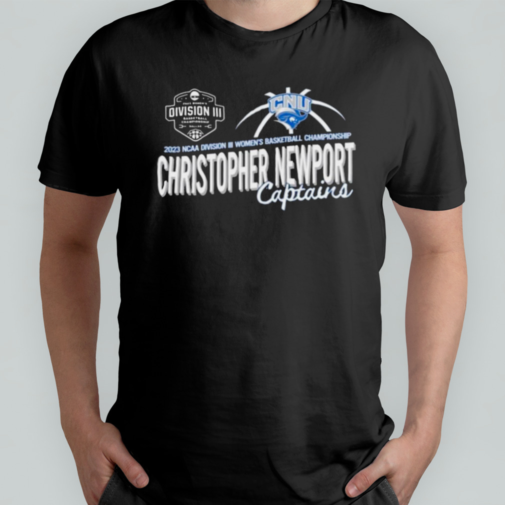 Christopher Newport Captains 2023 NCAA Division III Women’s Basketball Championship Shirt