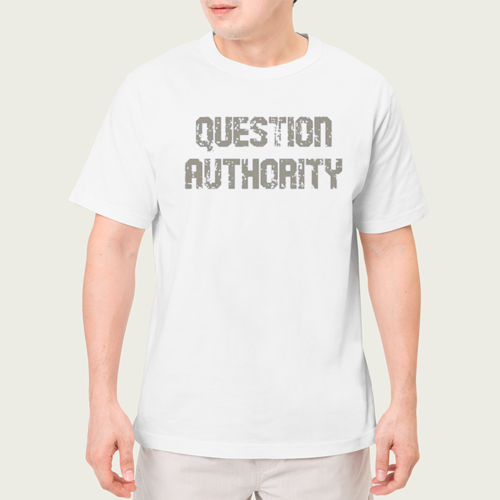 Question authority 2023shirt