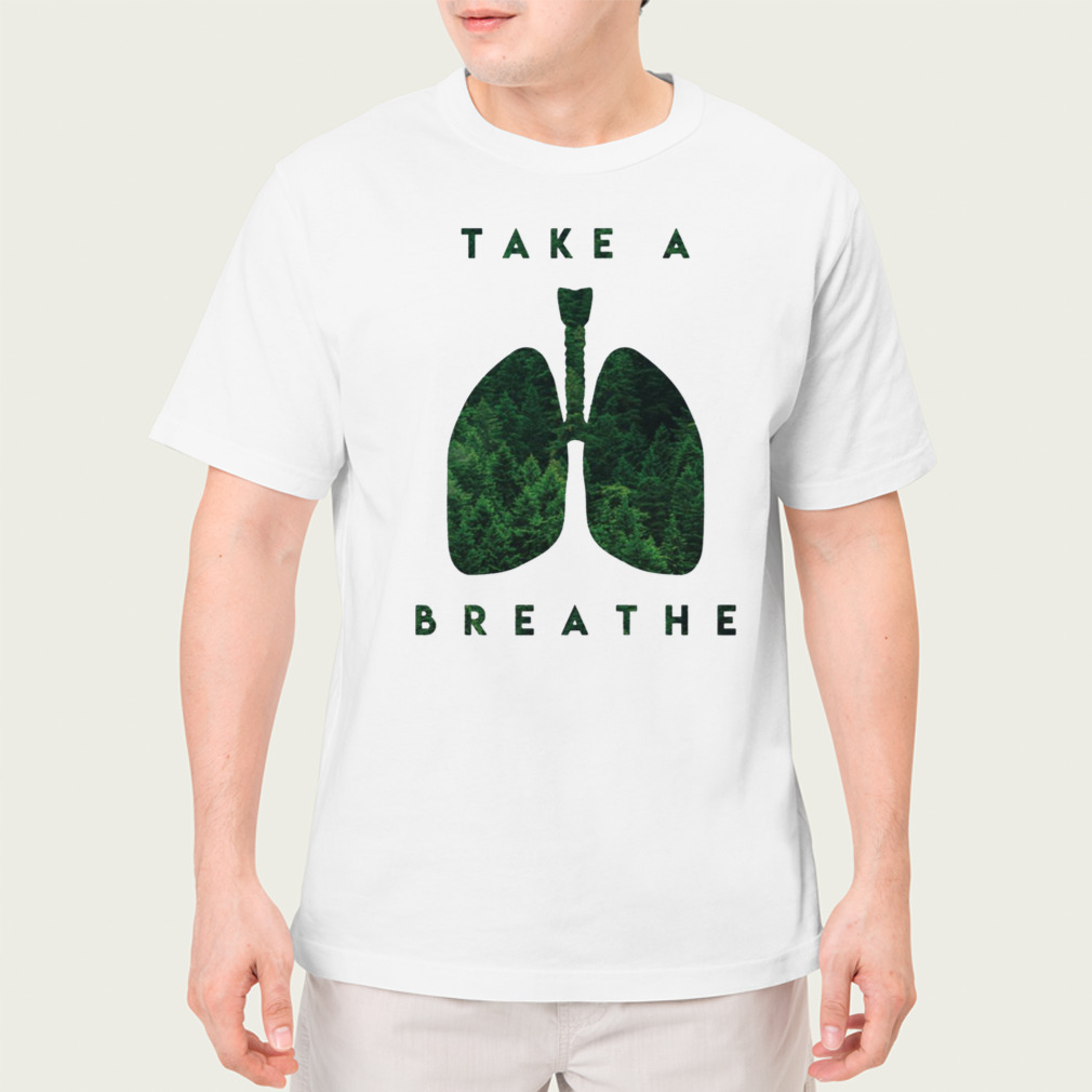 Take A Breathe Green Lung shirt