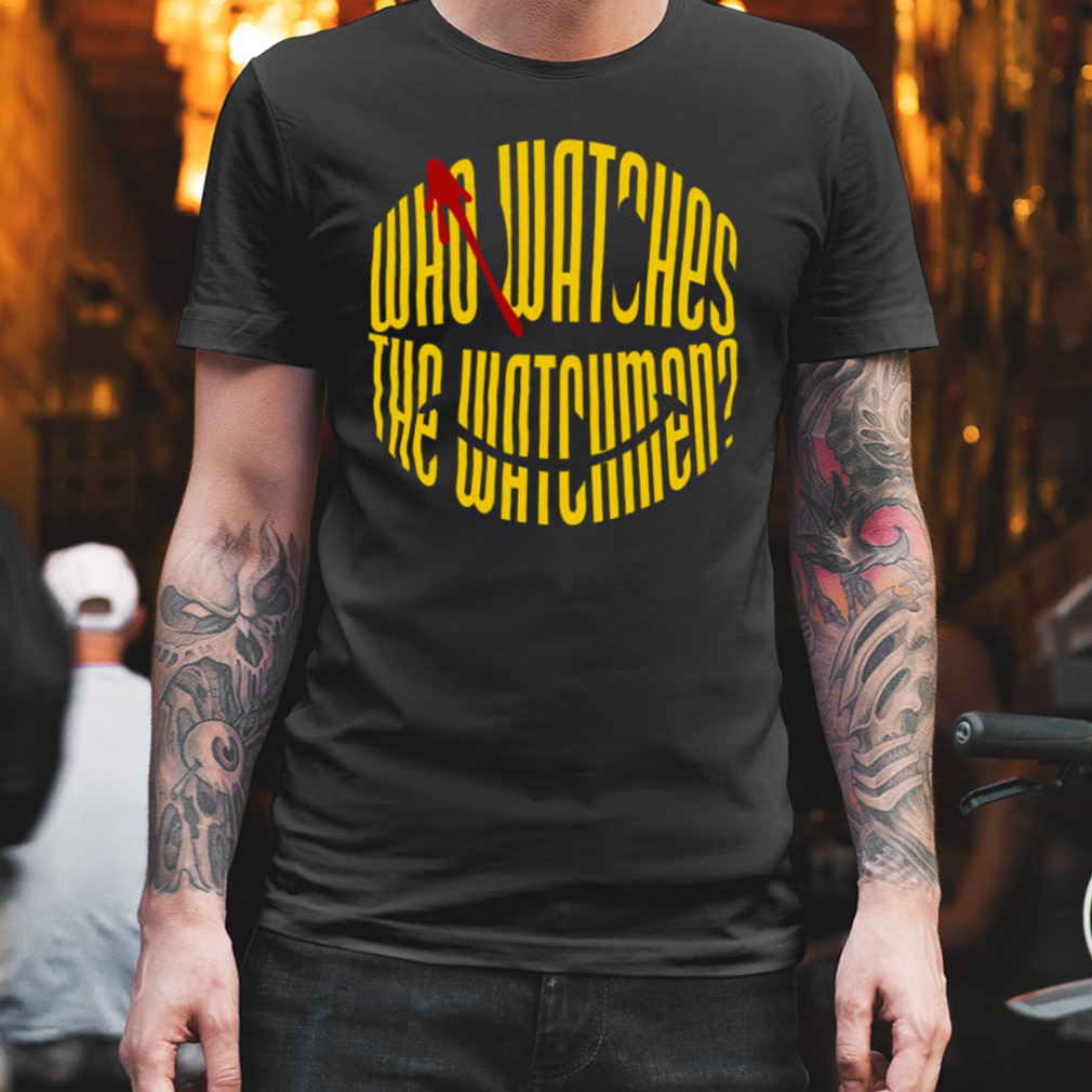 Who Watches The Watchmen shirt