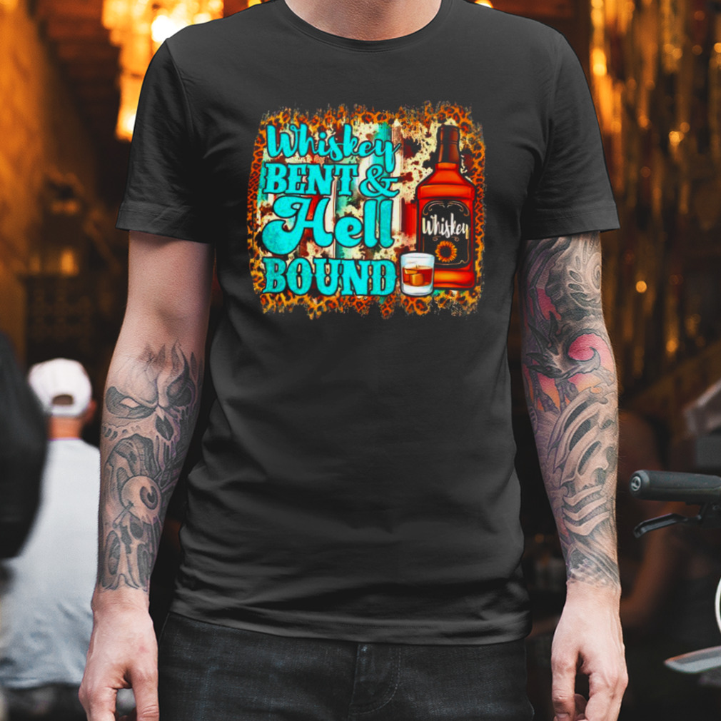 Whiskey bent and hell bound T-shirt