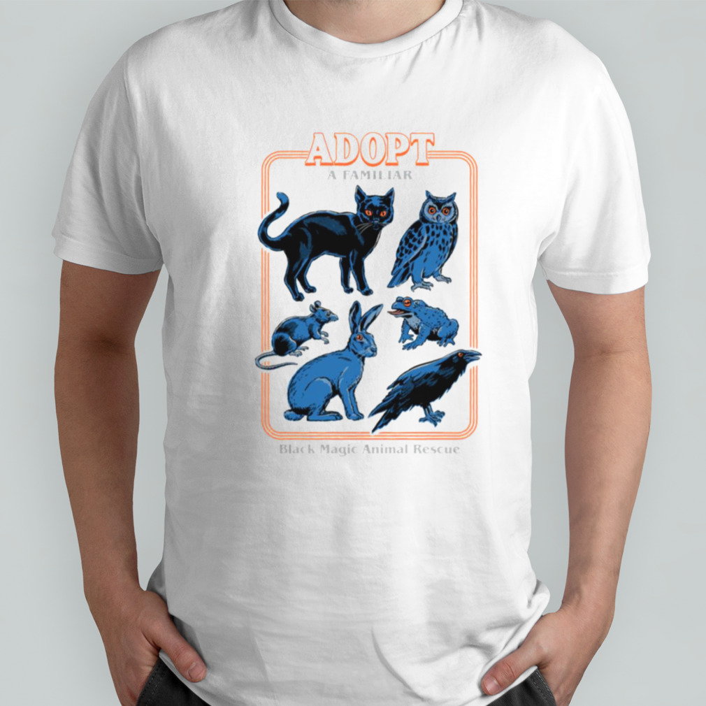 Adopt A Familiar Black Magic Animal Rescue shirt