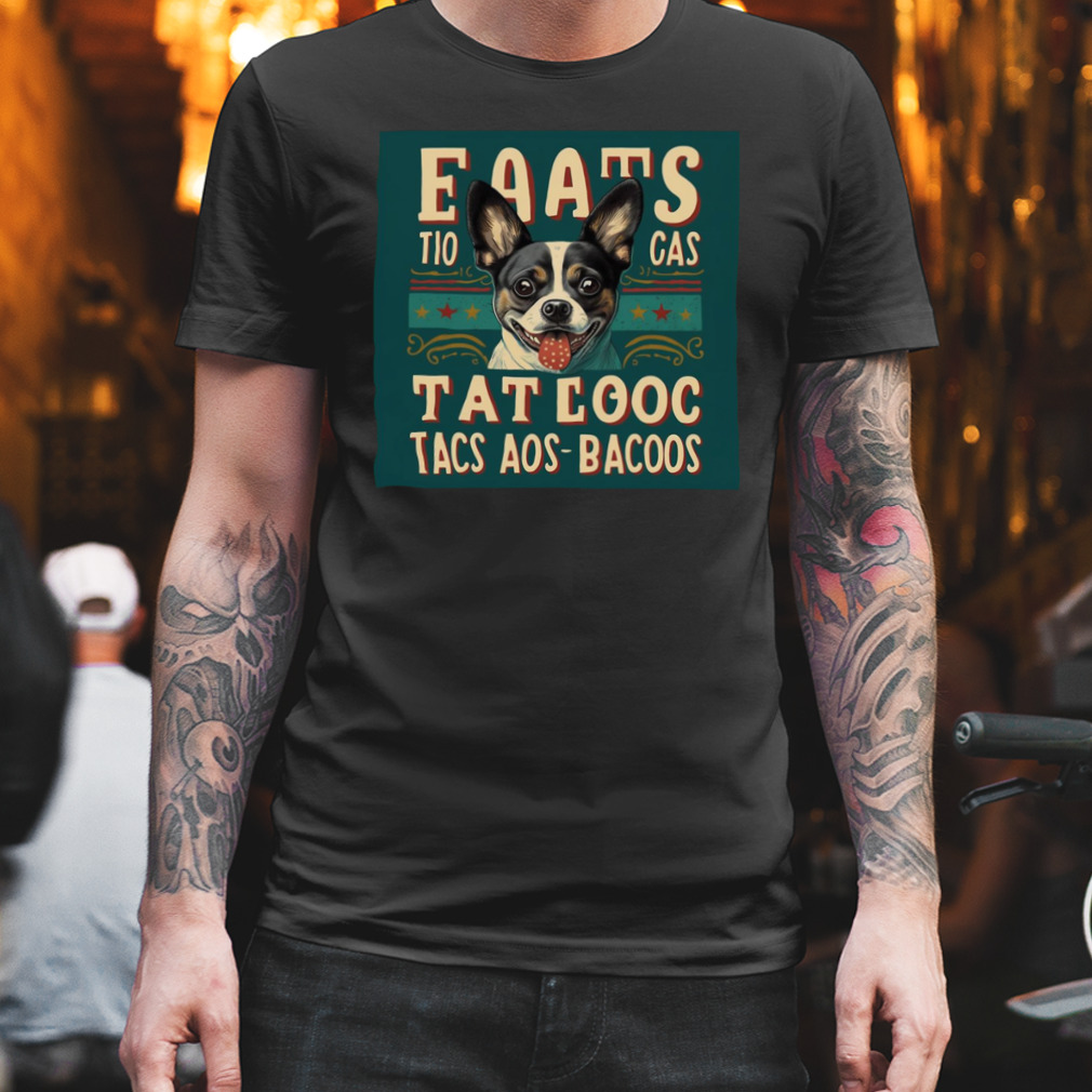 Eat Tacos Pet Dogs Tacos And Wigglebutts shirt