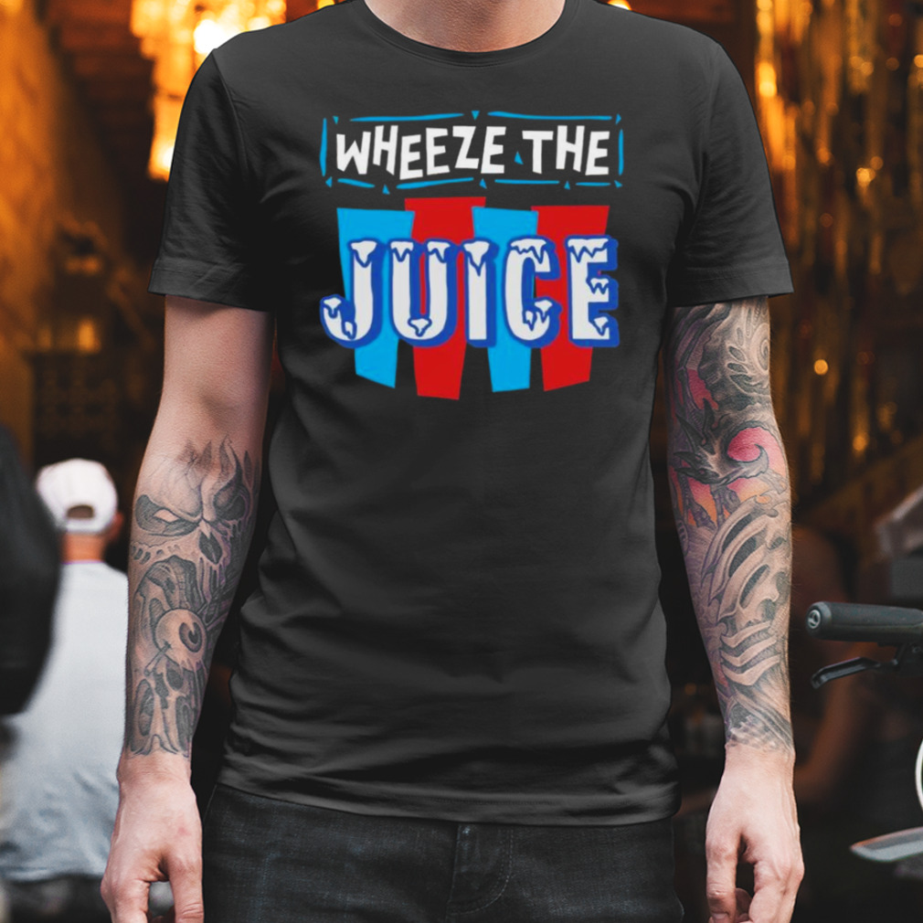 Wheeze The Juice Shirt