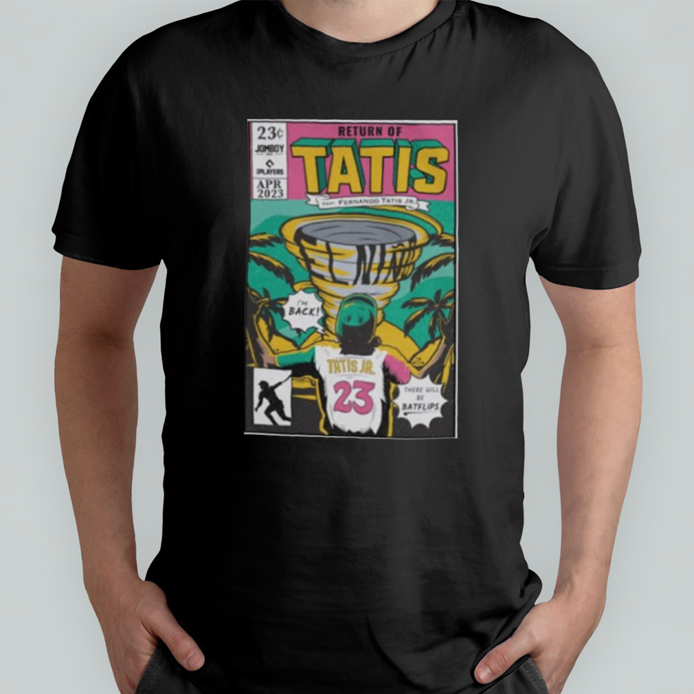 Return Of Tatis Feat 23 Fernando Tatis Jr Shirt