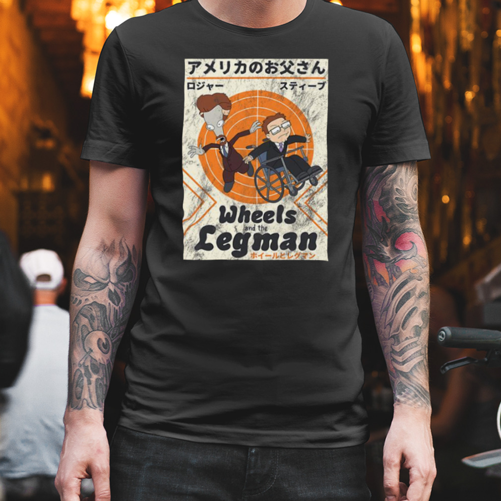 Wheels And The Legman American Dad shirt