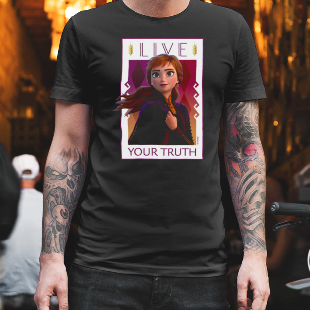 Anna Live Your Truth Frozen shirt