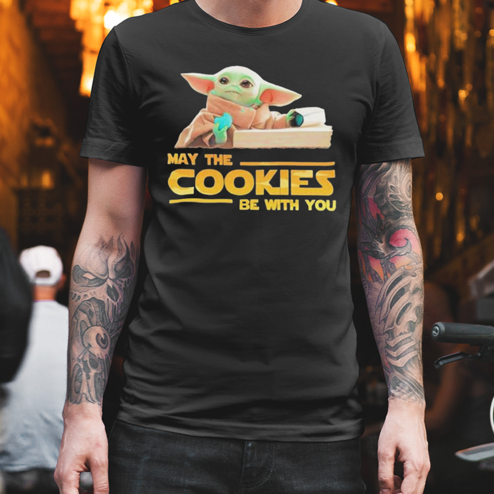 Yoda May the cookies be with You shirt