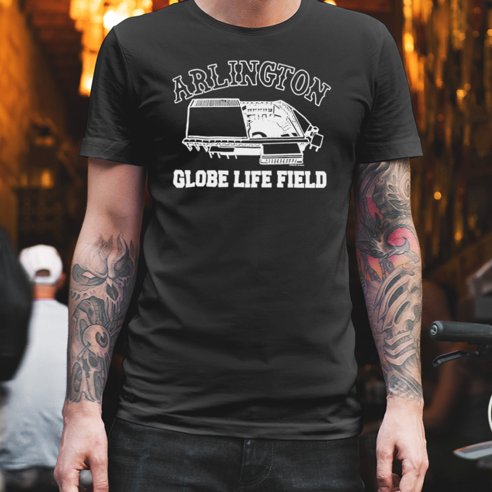Arlington Globe life field shirt