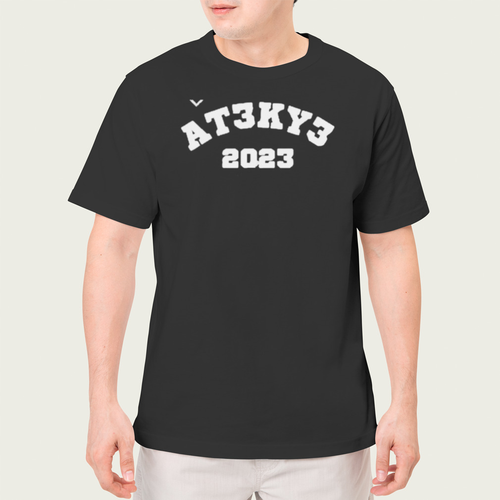 At3ky3 2023 shirt