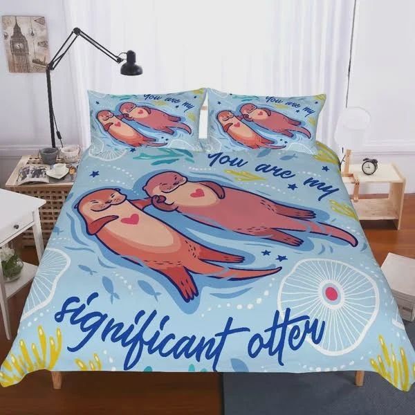 You Are My Significant Otter Cotton Bedding Sets