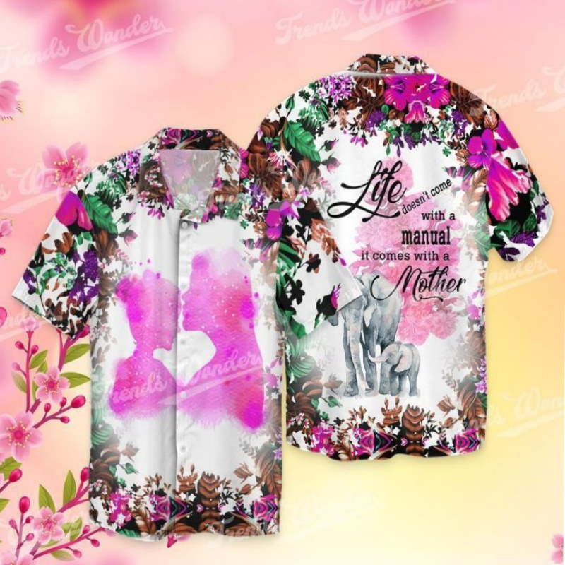 Elephant Mother Life Does Not Come With A Manual It Come With A Mother Hawaiian Shirt