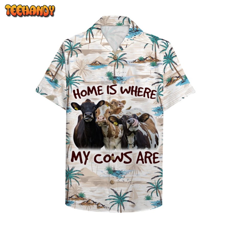 Home Is Where My Cows Are Hawaiian Shirt