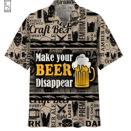 Make your Beer Disappear Hawaiian Shirt