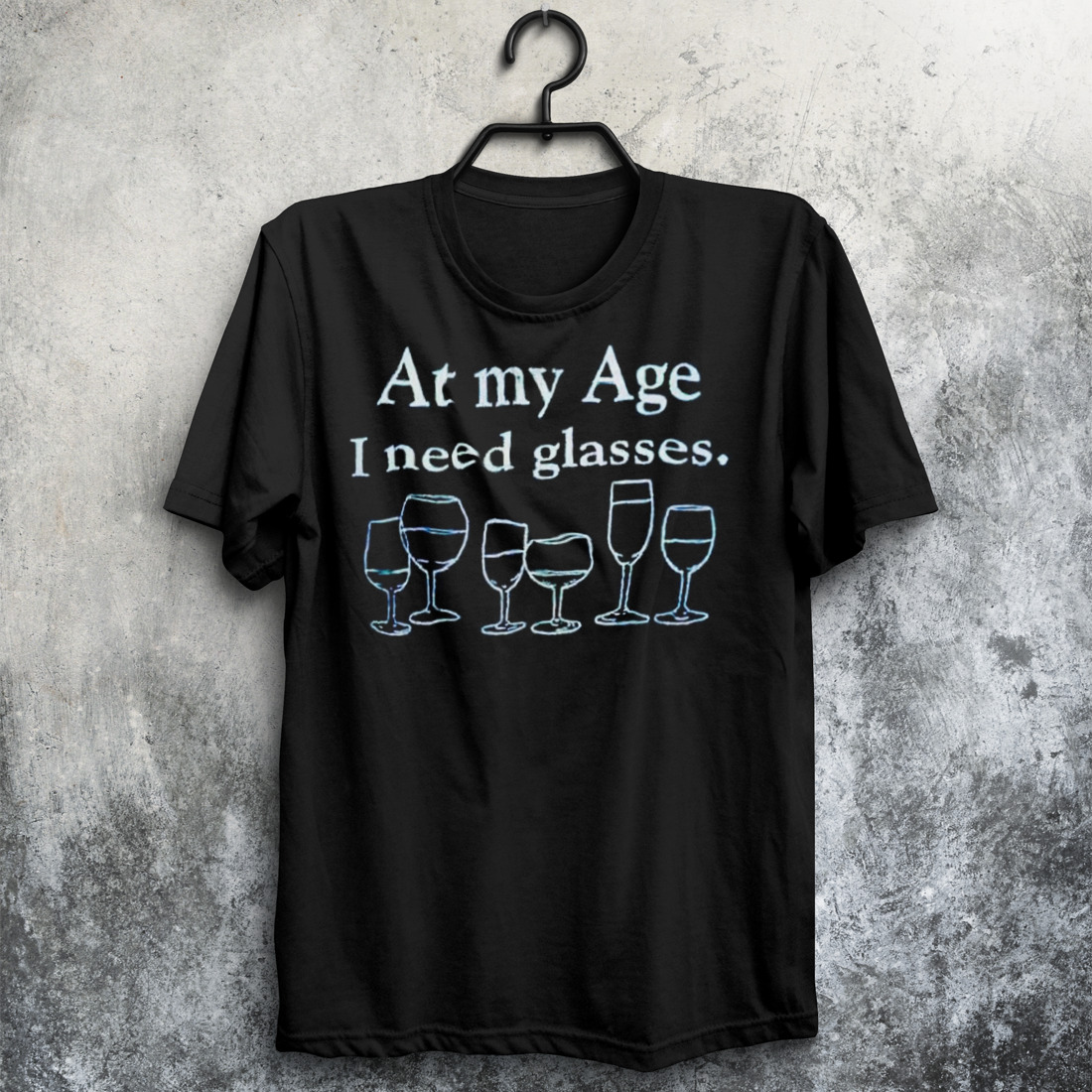 At my age i need glasses T-shirt