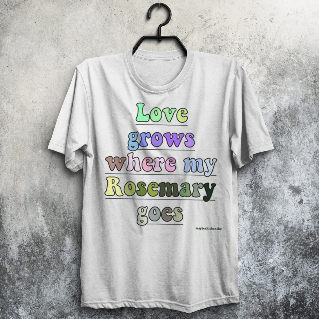 Where My Rosemary Goes Love Grows shirt