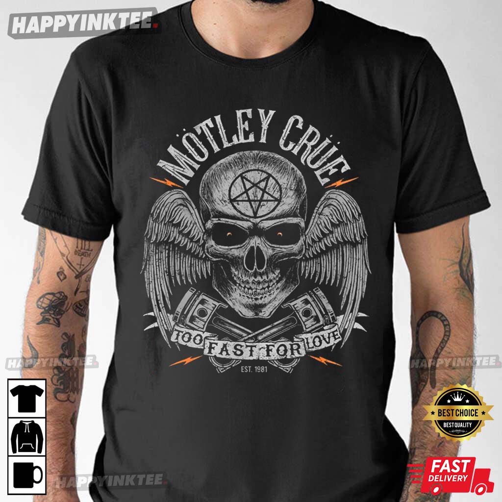 Motley Crue Too Fast For Love T-Shirt