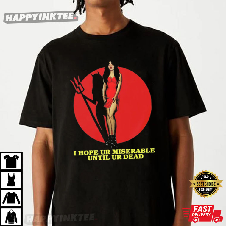 Nessa Barrett I Hope Ur Miserable Until Ur Dead T-Shirt - Bring Your Ideas, Thoughts And Imaginations Into Reality Today