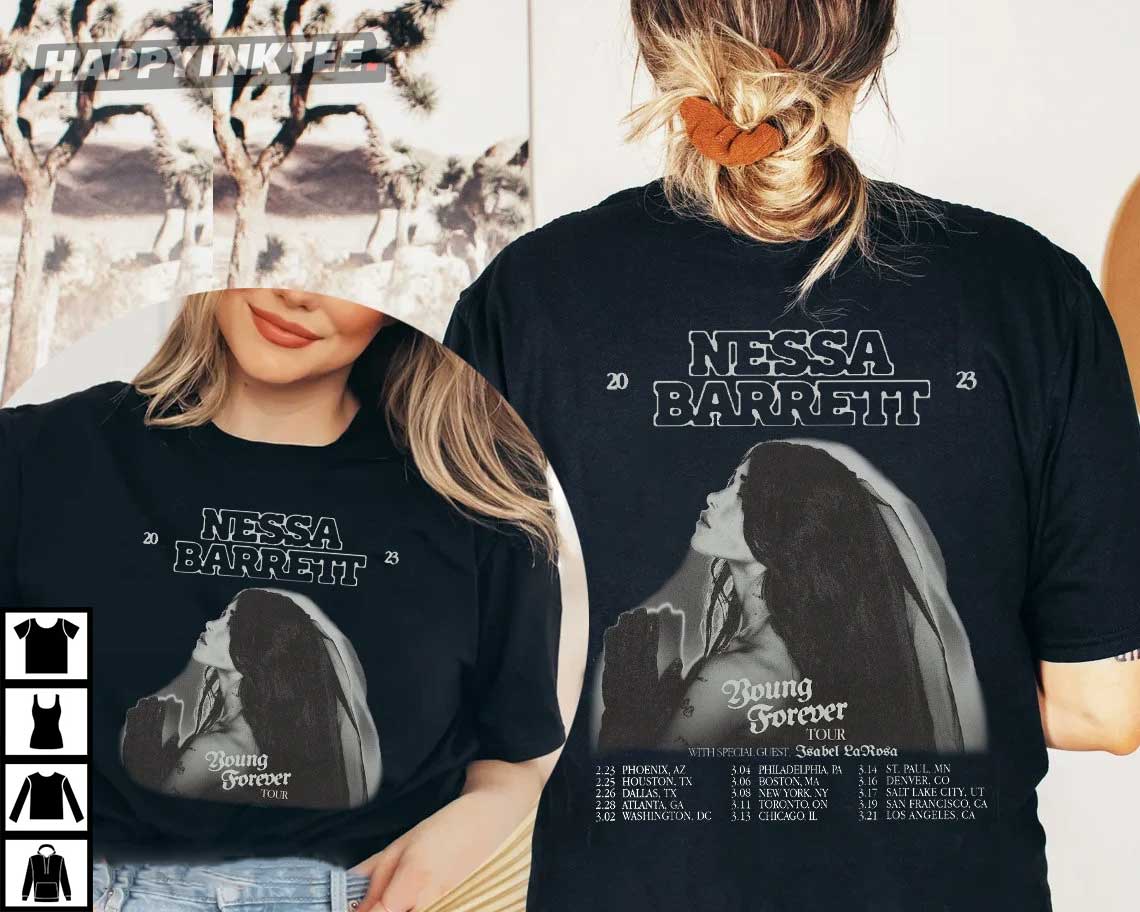 Nessa Barrett Young Forever Tour 2023 T-Shirt - Bring Your Ideas, Thoughts And Imaginations Into Reality Today