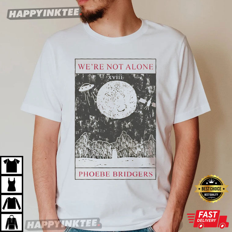 Phoebe Bridgers We're Not Alone Vintage Best T-Shirt