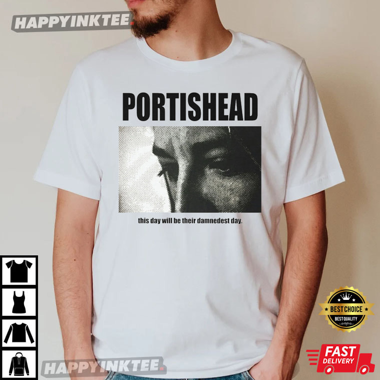 Portishead Classic Vintage Rock Band Fan Gift T-Shirt - Bring Your Ideas, Thoughts And Imaginations Into Reality Today