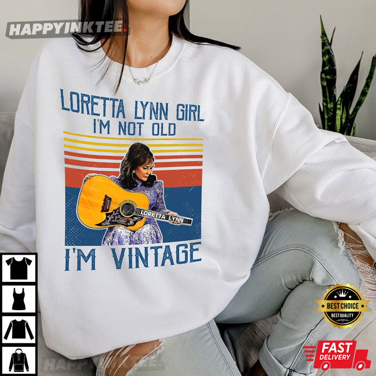 RIP Loretta Lynn Girl I'm Not Old T-Shirt