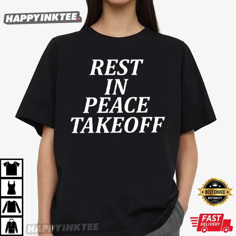 Rest In Peace Takeoff 1994-2022 T-Shirt