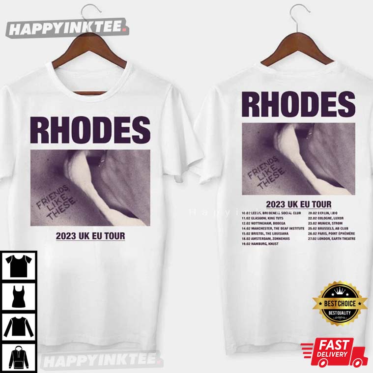 Rhodes Friends Like These United Kingdom Europes Tour With Dates T-Shirt