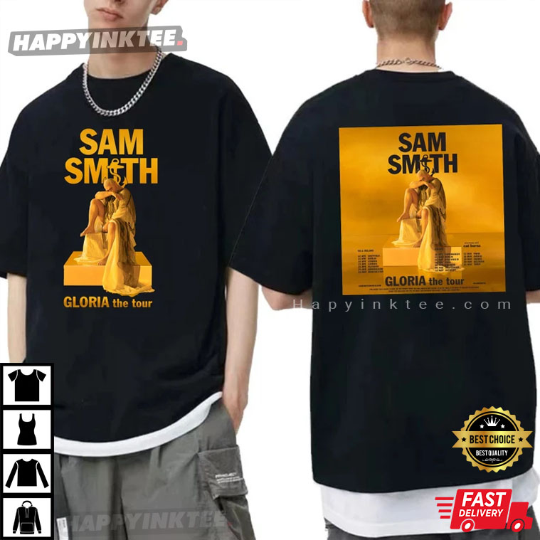 Sam Smith Gloria The Tour 2023 Fans Gift T-Shirt - Bring Your Ideas, Thoughts And Imaginations Into Reality Today